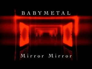 Terjemahan Lirik Mirror Mirror – Babymetal